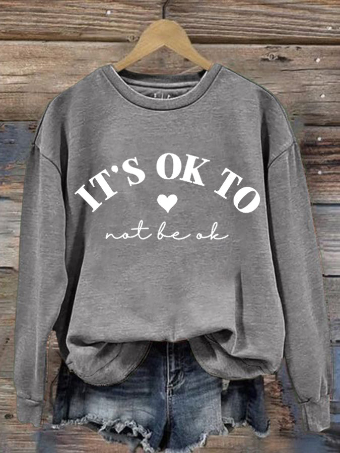 Women's It's Ok Not To Be Ok Printed Casual Crew Neck Sweatshirt