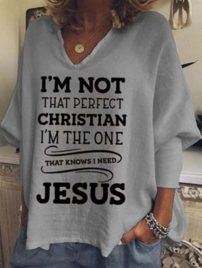 Women's I'M Not That Perfect Christian I'M The One That Knows I Need. Jesus Print Tops