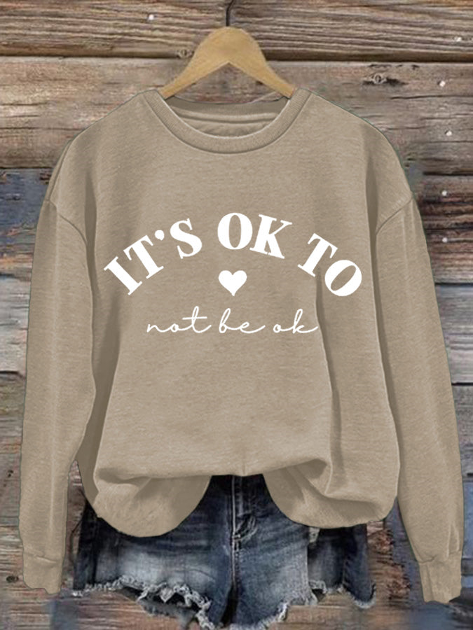 Women's It's Ok Not To Be Ok Printed Casual Crew Neck Sweatshirt