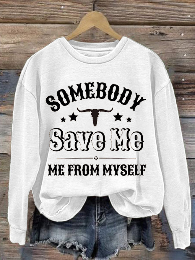 Women's Somebody Save Me Me From Myself Printed Casual Sweatshirt