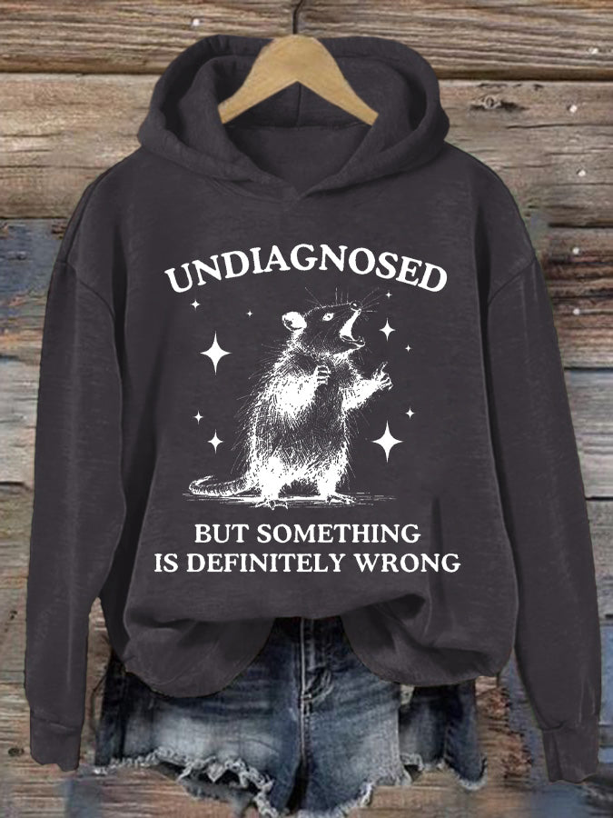 Women's Undiagnosed But Something Is Definitely Wrong Printed Casual Hoodie