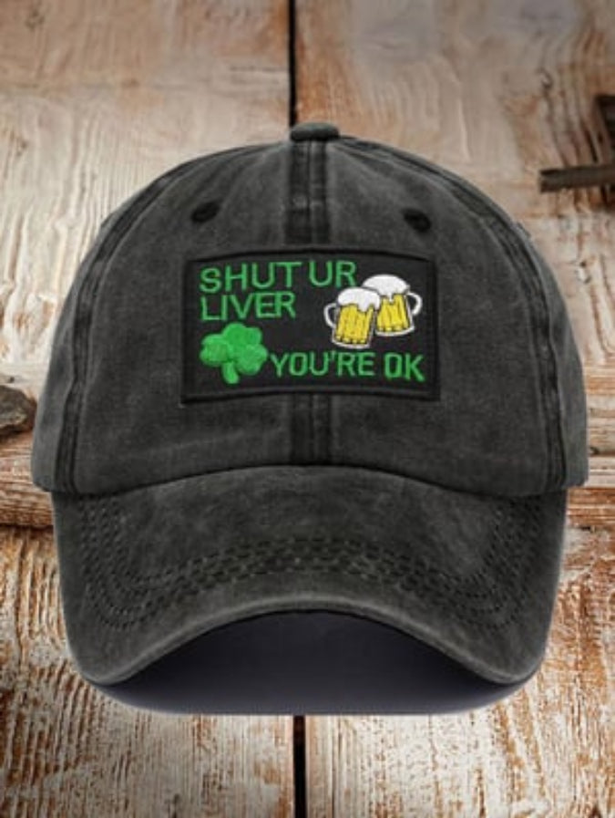 Unisex St Patricks Day Shut Up Liver You're OK Printed Hat