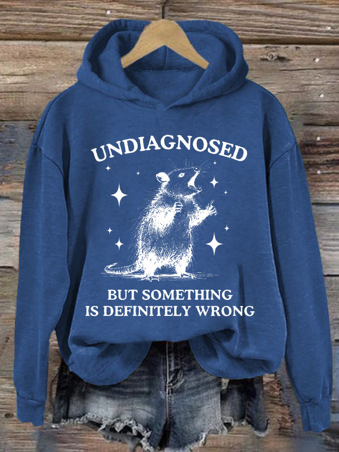 Women's Undiagnosed But Something Is Definitely Wrong Printed Casual Hoodie