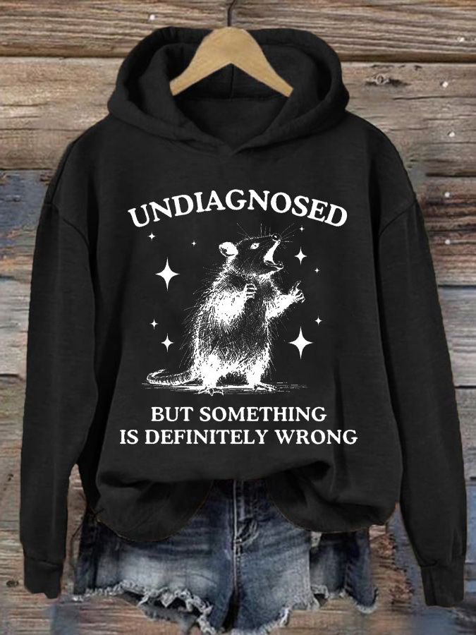 Women's Undiagnosed But Something Is Definitely Wrong Printed Casual Hoodie