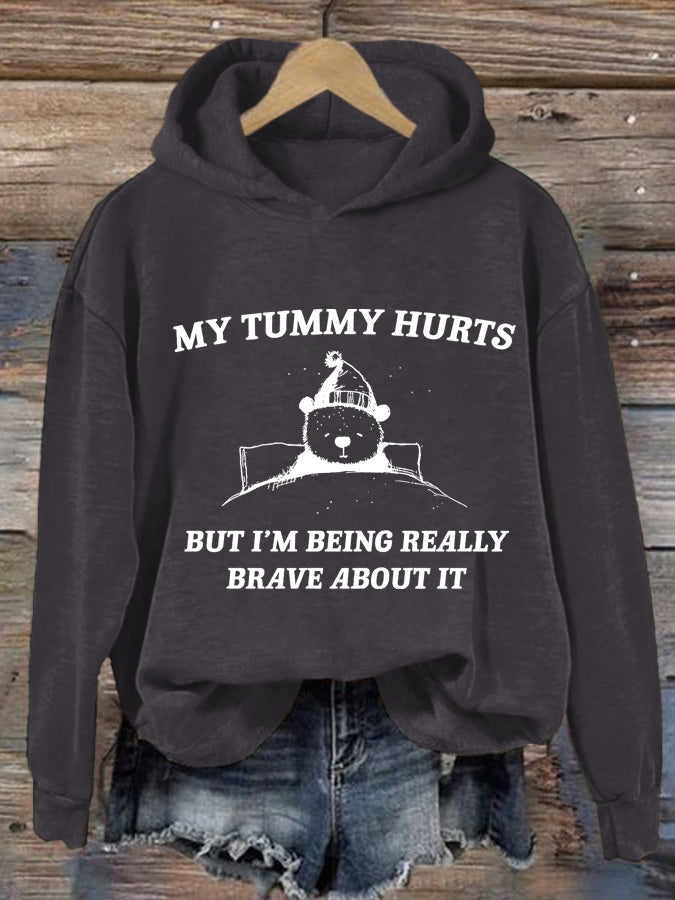 Women's My Tummy Hurts But I'm Being Really Brave About It Printed Casual Hoodie