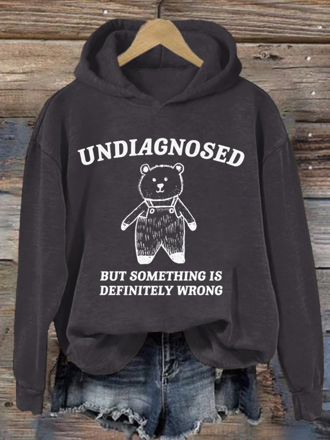 Women's Undiagnosed But Something Is Definitely Wrong Printed Casual Hoodie