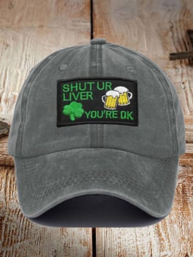 Unisex St Patricks Day Shut Up Liver You're OK Printed Hat