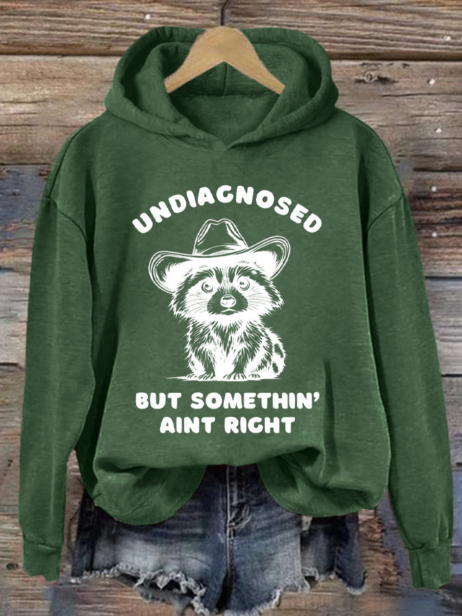 Women's Undiagnosed But Something Ain't Right Printed Casual Hoodie