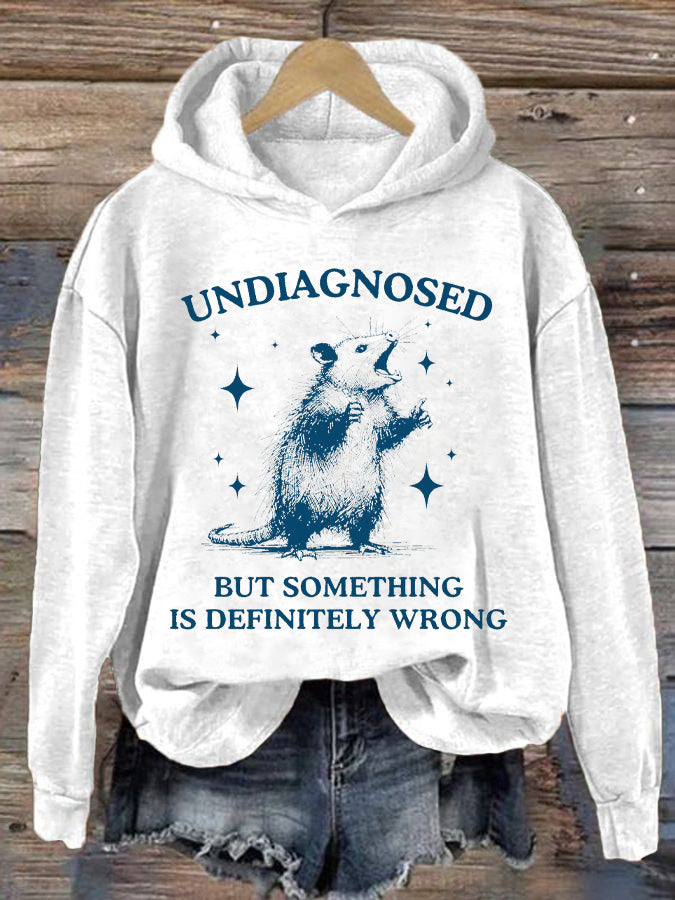 Women's Undiagnosed But Something Is Definitely Wrong Printed Casual Hoodie