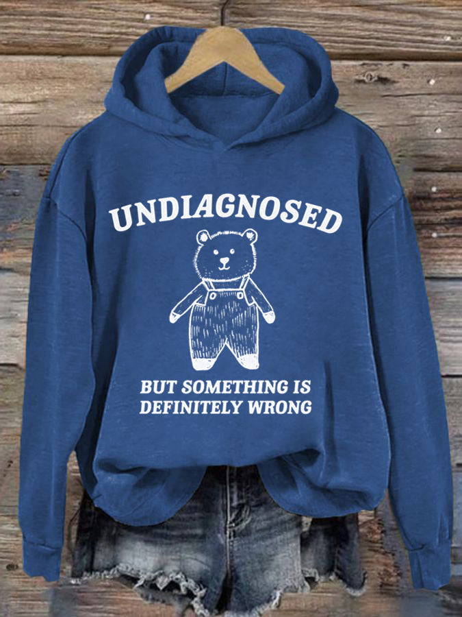 Women's Undiagnosed But Something Is Definitely Wrong Printed Casual Hoodie