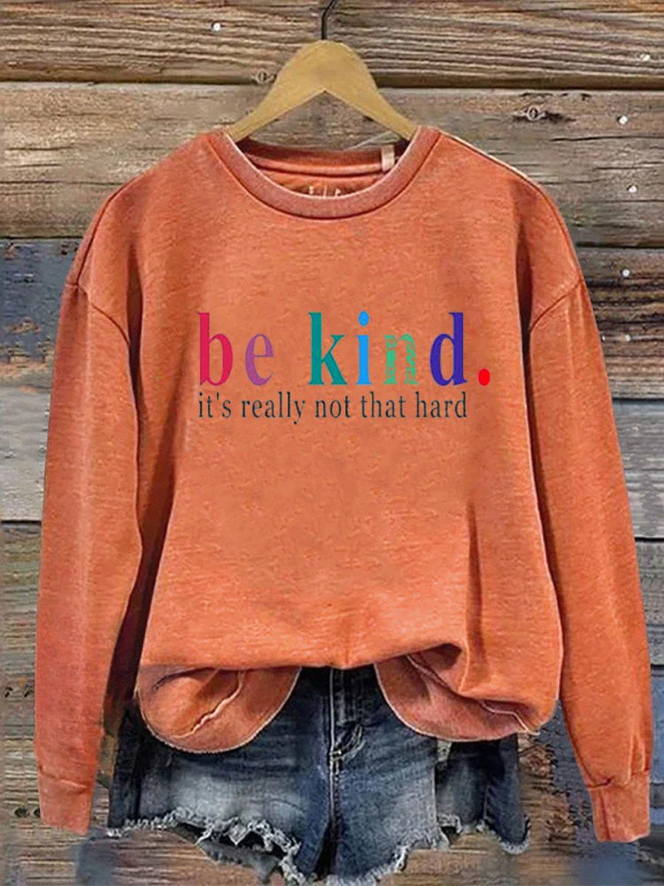 Be Kind It's Really Not That Hard Casual Sweatshirt