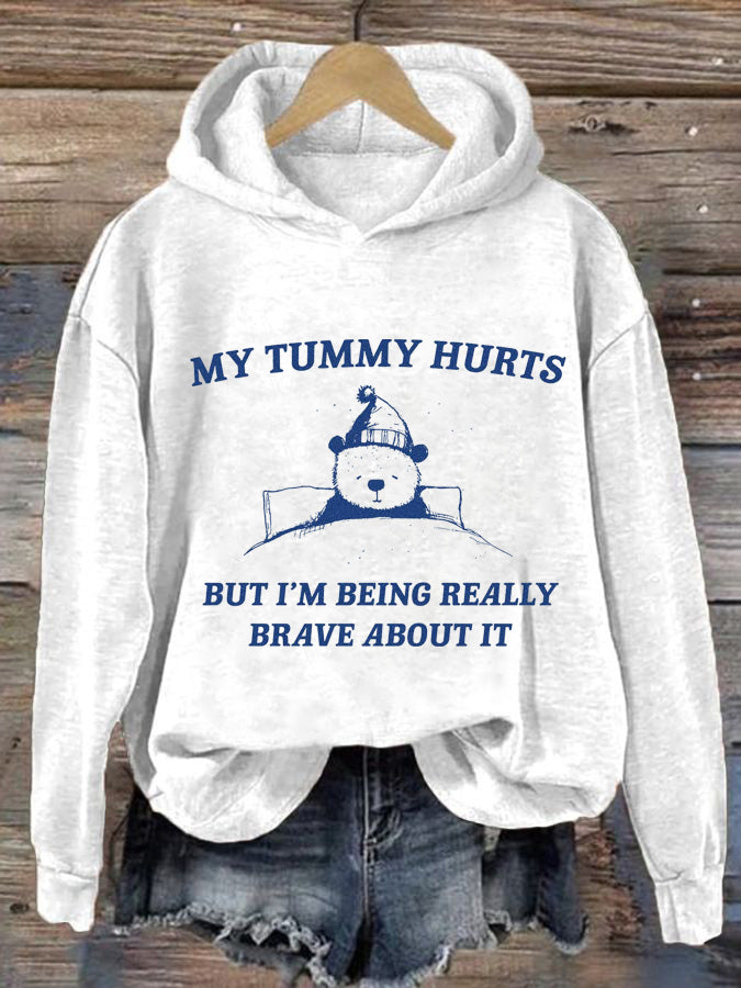 Women's My Tummy Hurts But I'm Being Really Brave About It Printed Casual Hoodie